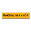 maksimum 5 knop gul