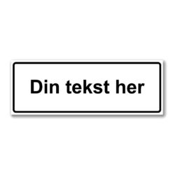underskilt med egen tekst hvit sort ramme