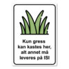 forbudt skilt ikke kast annet enn gress