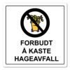 forbudt skilt ikke kast hageavfall her 50x50