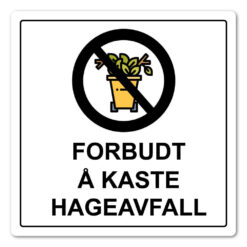forbudt skilt ikke kast hageavfall her 50x50
