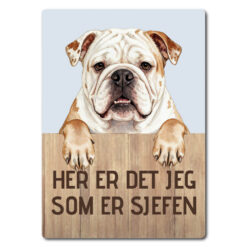 morsomt hundeskilt – sjefen – bulldog