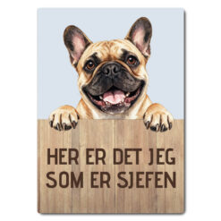 morsomt hundeskilt – sjefen – fransk bulldog