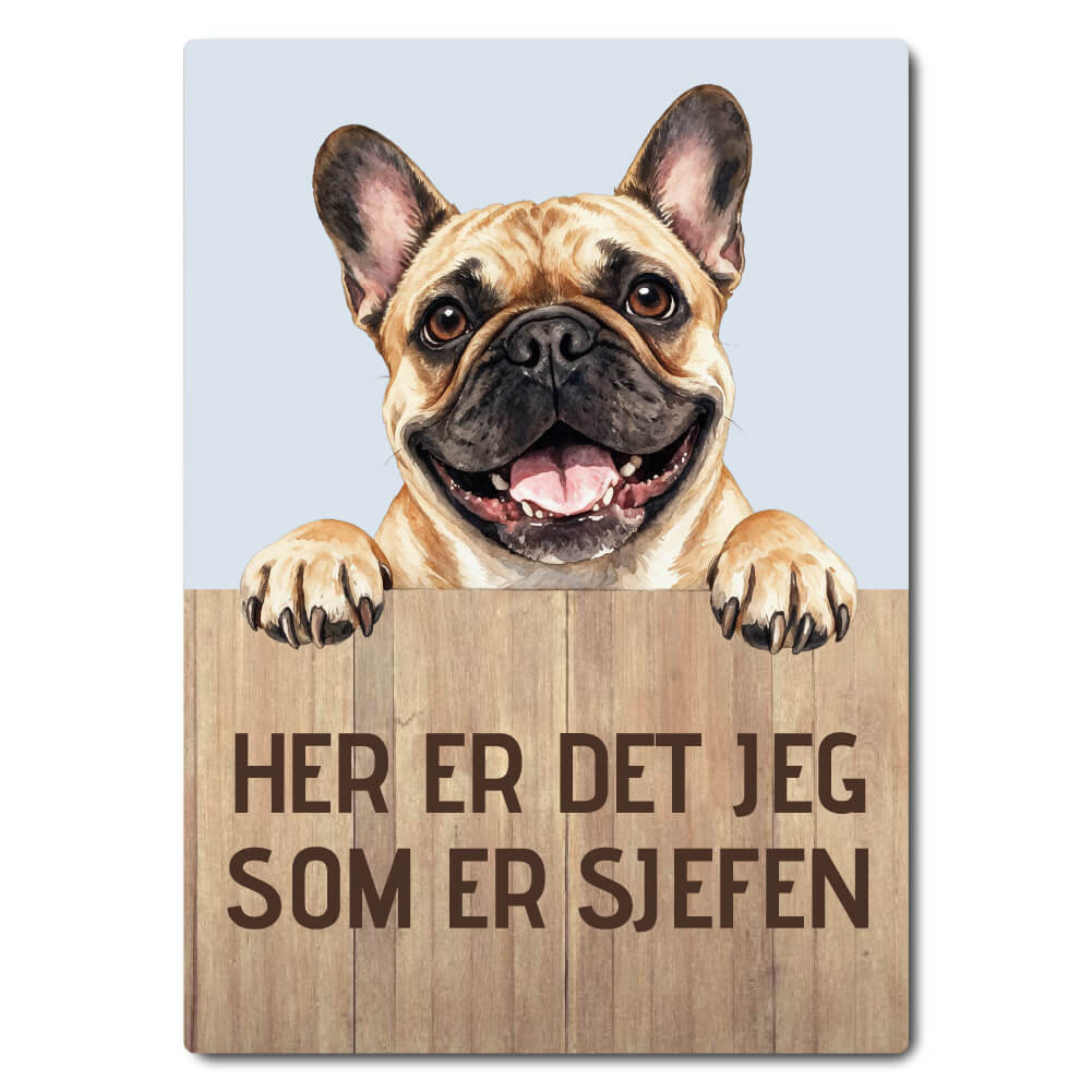 morsomt hundeskilt – sjefen – fransk bulldog