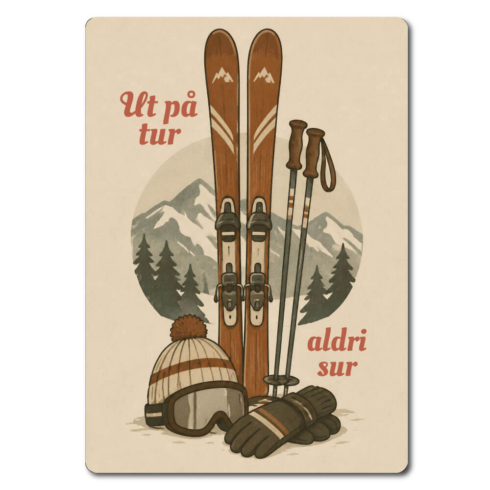 koselig hytteskilt ut på tur aldri sur